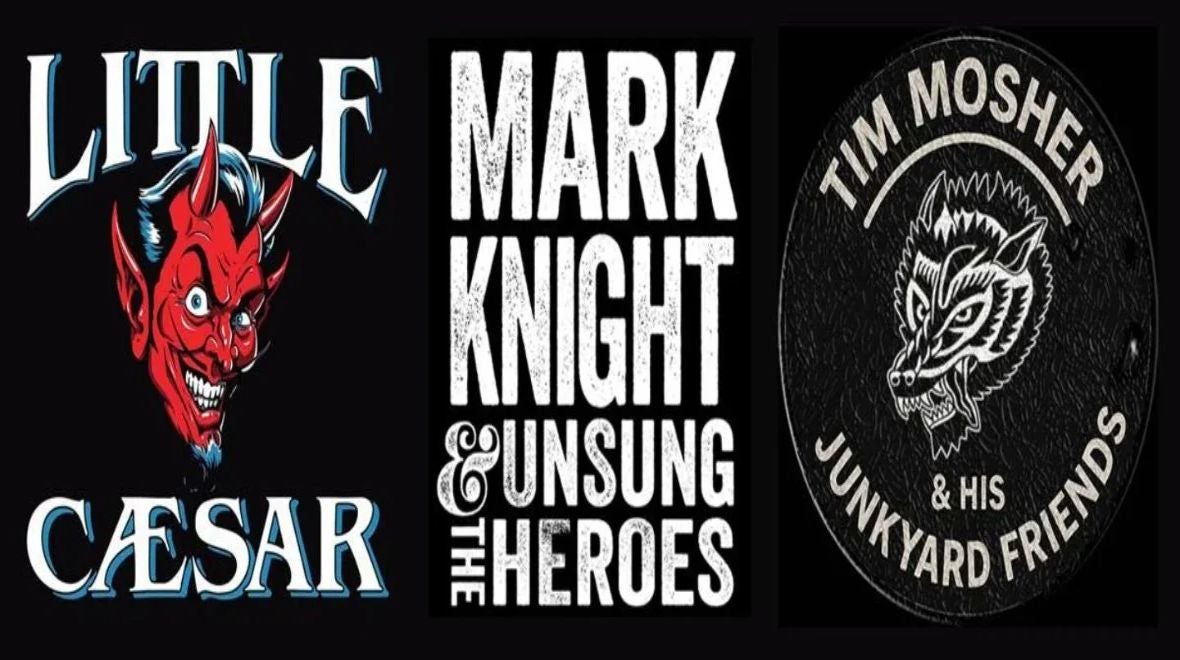 More Info for Little Caesar, Mark Knight & The Unsung Heroes, Tim Mosher & His Junkyard Friends